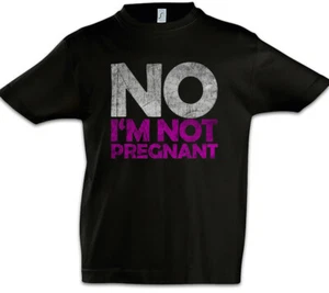 No I'm Not Pregnant Kids Boys T-Shirt Fun Chubby Pride fat large big proud heavy - Picture 1 of 1