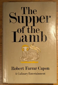 The Supper of the Lamb - Robert Farrar Capon - Classic Culinary Reflection 1969 - Picture 1 of 5