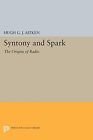 Syntony and Spark: The Origins of Radio (Princeton Legacy Library). Aitken<|