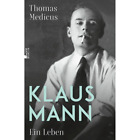 Klaus Mann. Ein Leben. Thomas Medicus