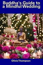 Buddha's Guide to a Mindful Wedding by Olivia Thompson Paperback Book