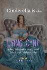 Sandi Rufo Cinderella is a Lying C*nt (Paperback)