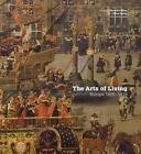 The Arts of Living: Europe 1600-1800 by Elizabeth Miller (English) Hardcover Boo