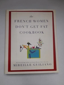 The French Women Don't Get Fat Cookbook by Mireille Guiliano - Weight Control - Picture 1 of 2