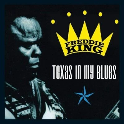 Freddie King Texas In My Blues 2-CD NEW SEALED 2000 - Image 1 of 3