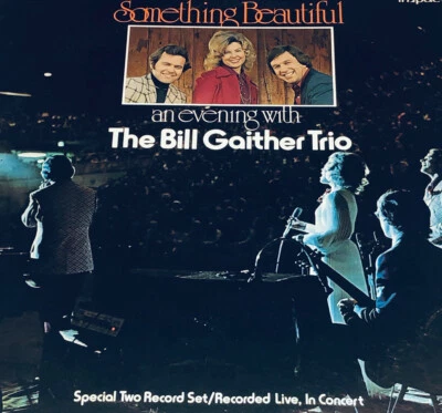 Something Beautiful An Evening With The Bill Gaither Trio Concert 2 LP Set 22G - Image 1 of 4
