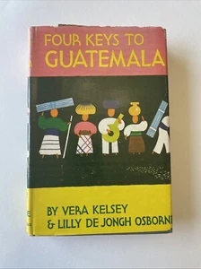 Vier Schlüssel nach Guatemala (Rev Ed) von Vera Kelsey; Lilly de Jongh Osborne HC DJ - Bild 1 von 8