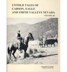 Untold Tales of Carson Eagle & Smith Valleys Nevada Vol 3 Gardnerville Minden NV - Picture 1 of 1