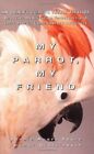 My Parrot, My Friend: An Owner&#39;s Guide to Parro. Doane, Qualkinbush&lt;|