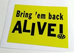  Bring em back alive AAA sticker decal hot rod rat  vintage look nostalgia 42 - Picture 1 of 1
