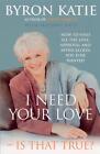 I Need Your Love - Is That True?: How to find all the love, approval and appreci