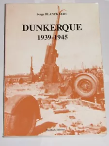 04C16 ANCIEN LIVRE DUNKERQUE 1939-1945 SERGE BLANCKAERT WESTHOEK EDITIONS 1984 - Picture 1 of 3