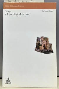 (Letteratura) V. Roda - VERGA E LE PATOLOGIE DELLA CASA - Clueb 2002 - Foto 1 di 1