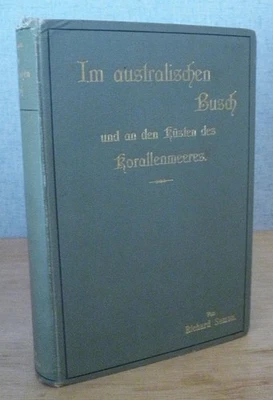 IM AUSTRALISCHEN BUSCH Richard Semon 1896 Leipzig DARWIN NEW GUINEA AUSTRALIA - Image 1 of 4