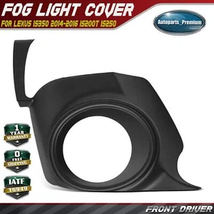Front Driver Fog Light Lamp Bezel Trim for Lexus	IS350 2014-2016 IS200t IS250 - Picture 1 of 10