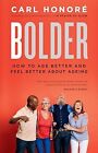 Bolder: How To Age Better And Feel Better About Agein... | Livre | État Très Bon