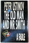 Peter Ustinov / Le vieil homme et M. Smith une fable signé 1ère édition 1991