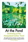 At the Pond: Swimming at the Hampstead Ladies' Pond by Eli Goldstone Book The