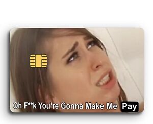 You're Gonna Make Me Pay Card Cover Credit Card Skin for Small Chip Credit Debit