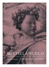 GILBERT, CREIGHTON Michelangelo : on and off the Sistine ceiling / Creighton Gil