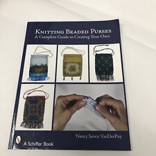 Knitting Beaded Purses : A Complete Guide to Creating Your Own by Nancy Seven...