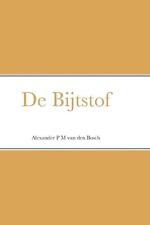 De Bijtstof by Alexander P.M. Van Den Bosch Hardcover Book