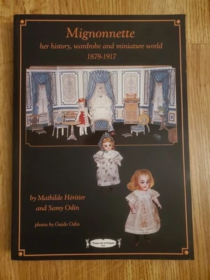 Mignonnette her history, wardrobe, and miniature world 1878-1917 2913684068 - Image 1 of 2
