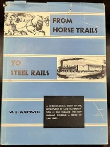 From Horse Trails to Steel Rails by W E Wardwell 1955 - Picture 1 of 16