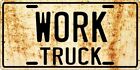 WORK Antique, Work or Old Truck - Weathered License plate 