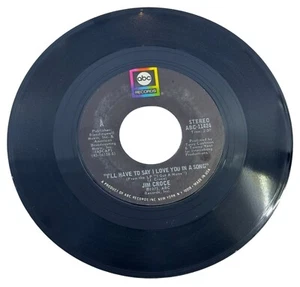 Jim Croce 45 RPM Record "Ill Have To Say I Love You In A Song" - Picture 1 of 2