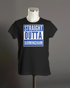 Straight Outta BIRMINGHAM T-Shirt | City St Andrews Blues Zulus Brum Small Heath - Picture 1 of 11