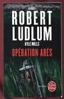 Kyle Mills Dapres Robert Ludlum Operation Ares Livre De Poche 2013