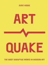 ArtQuake: The Most Disruptive Works in Modern Art (Culture Quake), Susie Hodge, 