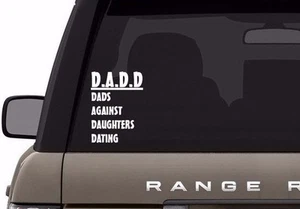 D.A.D.D DADS AGAINST DAUGHTERS DATING Vinyl Sticker Decal for car,truck,laptop - Picture 1 of 1