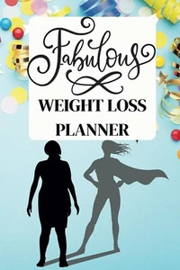 THE FABULOUS WEIGHT LOSS PLANNER - Suits Any Diet or Plan - Picture 1 of 1