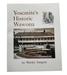 Yosemite's Historic Wawona by Shirley Sargent Softcover Paperback Book - Imagen 1 de 9