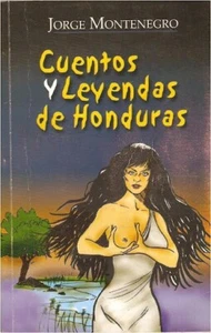 Cuentos y Leyendas de Honduras. Vol. I by Jorge Montenegro. Honduras.Spanish Ed. - Picture 1 of 7