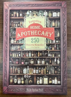 Forgotten Home Apothecary (paperback with color pictures)
