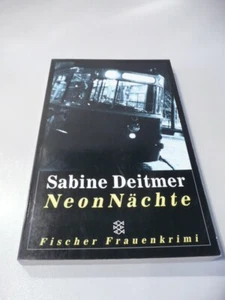Fischer Frauenkrimi: „Neon Nächte“ von Sabine Deitmer - Bild 1 von 2