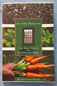  One Backyard: One Man's Search for Food Sustainability SIGNED - Dr Zahina-Ramos - Imagen 1 de 3