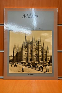 MILANO "Immagini del XIX sec. degli Archivi Alinari" 1°Ed.1986 Alinari Editrice - Imagen 1 de 14