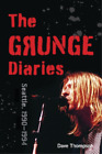 Dave Thompson The Grunge Diaries (Paperback)
