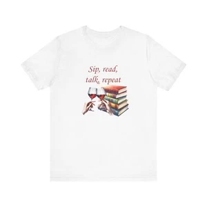Book Club T-shirt Sip Read Talk Repeat, Reading Tee, Literature Lover Gift, - Picture 1 of 30