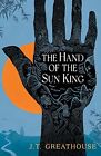 The Hand of the Sun King (Pact & Pattern) by J.T. Greathouse