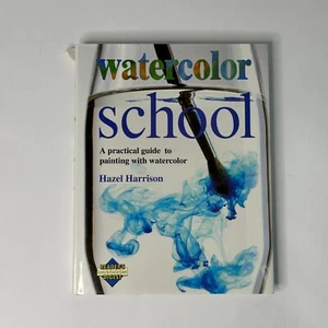 Watercolor School, A Practical Guide to Painting, H. Harrison, (HC/DJ, 1993) - Imagen 1 de 15
