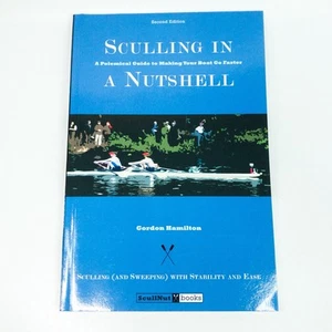 Sculling in a Nutshell: Second Edition by Gordon Hamilton 2013 Trade Paperback - Picture 1 of 2