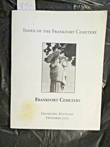 INDEX OF THE FRANKFORT, KENTUCKY CEMETERY. PUBLISHED 2005. PAPERBACK BOOK. - Picture 1 of 2