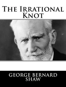 The Irrational Knot by George Bernard Shaw (English) Paperback Book - Foto 1 di 1