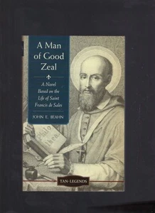 A Man of Good Zeal: A Novel Based on the Life of Saint Francis de Sales (Tan L.. - Picture 1 of 2