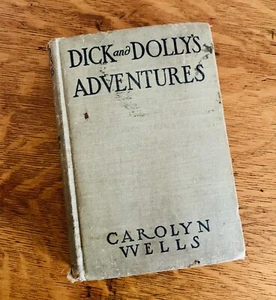 Antique Dick and Dolly’s Adventures Carolyn Wells HC 1910 Grosset Dunlap 4 Gloss - Picture 1 of 13